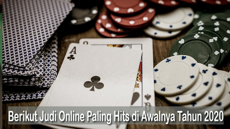 Berikut Judi Online Paling Hits di Awalnya Tahun 2020