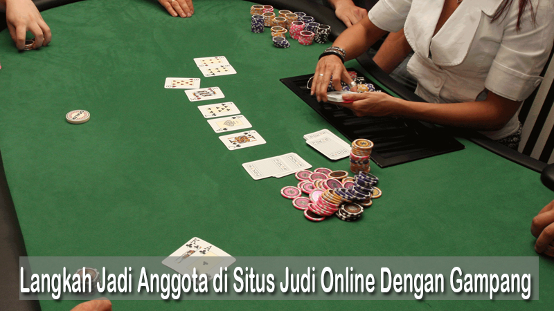 Langkah Jadi Anggota di Situs Judi Online Dengan Gampang